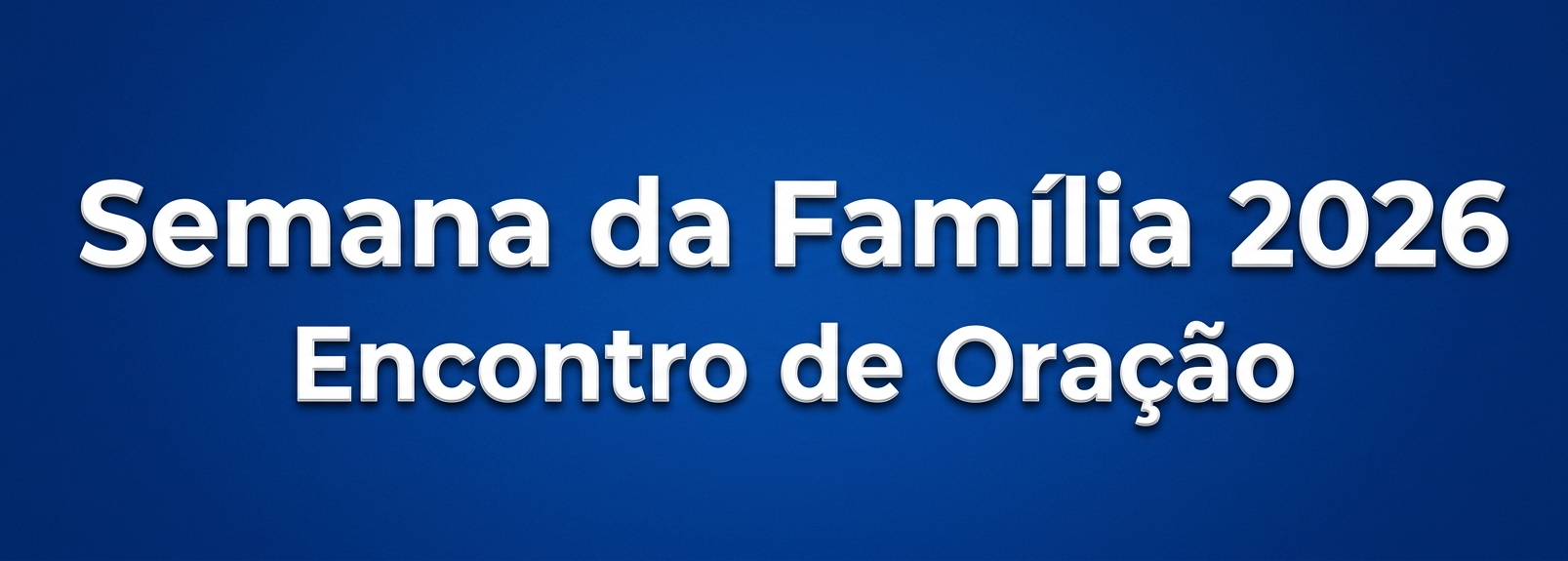 2026.08.12.semanaFamilia encontroOracao